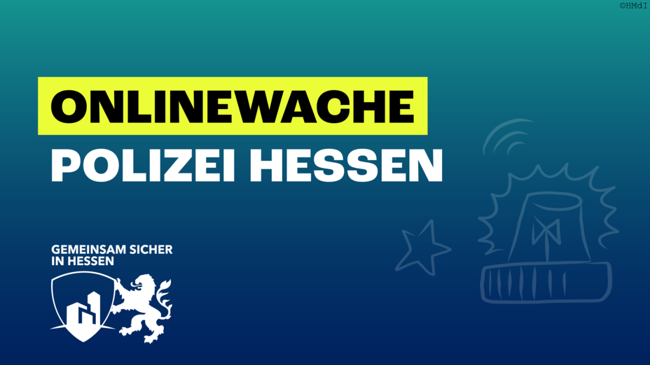 Poster der 'Onlinewache Polizei Hessen' mit blau-grünem Verlaufshintergrund. Im Vordergrund der Titel 'ONLINEWACHE POLIZEI HESSEN' in Weiß und Gelb, das Hessen-Wappen mit dem Slogan 'GEMEINSAM SICHER IN HESSEN' und schematische Zeichnungen einer blinkenden Sirene und eines Sterns.